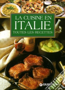 Cuisine en Italie. Toutes les recettes libro