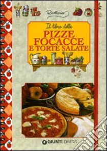 Il libro delle pizze, focacce e torte salate libro