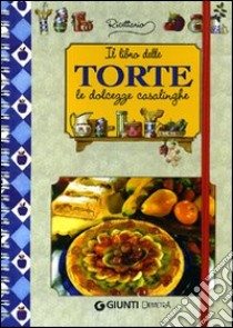 Il libro delle torte. Le dolcezze casalinghe libro