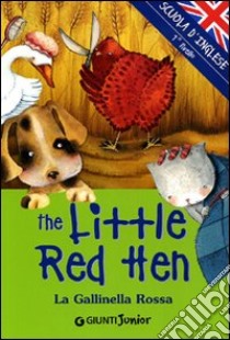 The little red Hen-La gallinella rossa. Ediz. illustrata libro di Giromini M. (cur.)