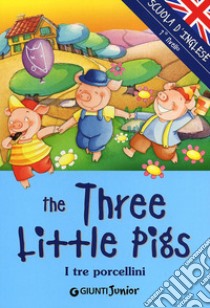 The three little Pigs-I tre porcellini. Ediz. illustrata libro di Giromini M. (cur.)