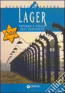 Lager. Inferno e follia dell'Olocausto libro di Viberti P. Giorgio