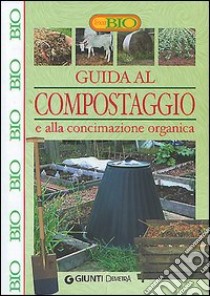 Guida al compostaggio e alla concimazione organica libro di Rogo R. (cur.)