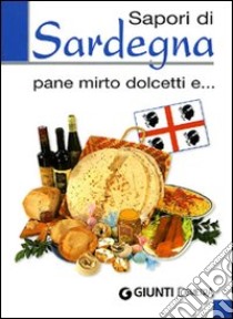 Sapori di Sardegna. Pane, mirto, dolcetti e... libro