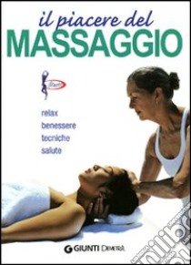 Il piacere del massaggio zonale. Relax benessere tecniche salute libro