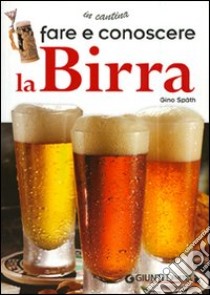 Fare e conoscere la birra libro di Spath Gino