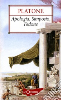 Apologia-Simposio-Fedone libro di Platone