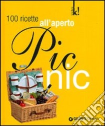 Picnic. 100 ricette all'aperto. Ediz. illustrata libro