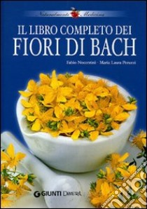 Il libro completo dei fiori di Bach libro di Nocentini Fabio; Peruzzi Maria Laura