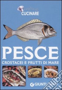 Pesce, crostacei e frutti di mare libro