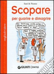 Scopare per guarire e dimagrire libro di Sassi & Picozze