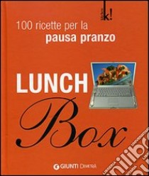 Lunch Box. 100 ricette per la pausa pranzo. Ediz. illustrata libro