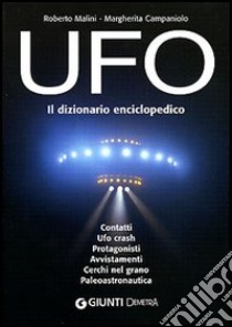UFO. Il dizionario enciclopedico libro di Malini Roberto; Campaniolo Margherita