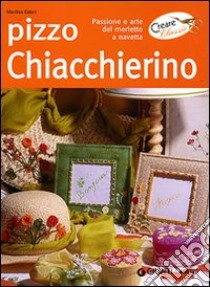 Pizzo chiacchierino. Ediz. illustrata libro di Edoni Marilisa