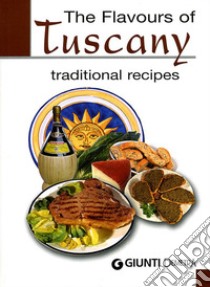 The flavours of Tuscany libro