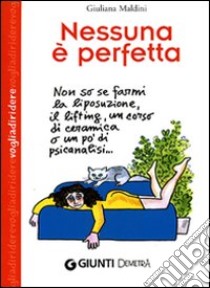 Nessuna è perfetta libro di Maldini Giuliana