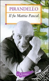 Il fu Mattia Pascal libro di Pirandello Luigi; Trenti L. (cur.)