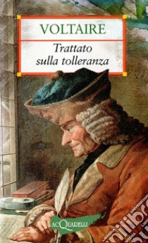 Il trattato sulla tolleranza libro di Voltaire