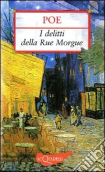 I delitti della Rue Morgue-Il mistero di Marie Roget libro di Poe Edgar Allan