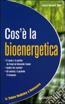 Cos'è la biogenergetica libro di Benedetti Talini Vittoria