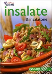 Insalate & insalatone. Ediz. illustrata libro