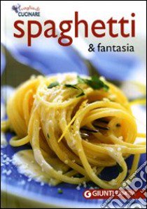 Spaghetti & fantasia. Ediz. illustrata libro di Pedrotti Walter