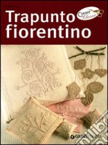 Trapunto fiorentino. Ediz. illustrata libro di Pepi Rosalba