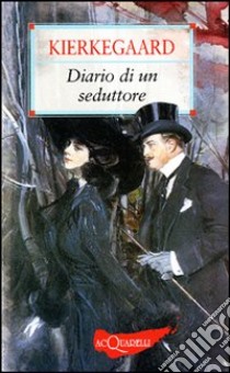 Diario di un seduttore libro di Kierkegaard Sören