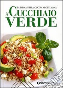 Il cucchiaio verde. La bibbia della cucina vegetariana. Ediz. illustrata libro di Pedrotti W. (cur.); Pigozzi P. (cur.)