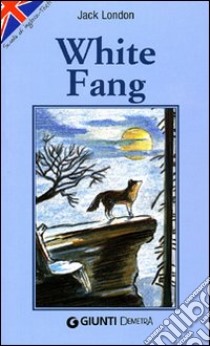 White fang libro di London Jack; Canepa G. (cur.)