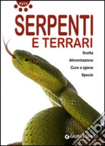 Serpenti e terrari. Ediz. illustrata libro di Alessandrini Bianca