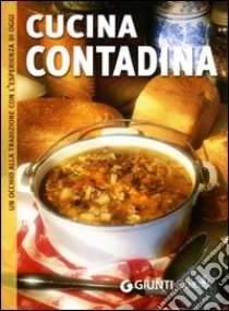 La cucina contadina. Ediz. illustrata libro