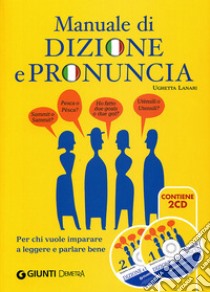 Manuale di dizione e pronuncia. Con 2 CD-ROM libro di Lanari Ughetta
