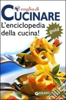 Voglia di cucinare. Ediz. illustrata libro