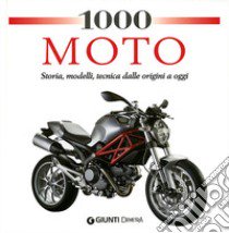 1000 moto. Storia, modelli, tecnica dalle origini a oggi. Ediz. illustrata libro di Hell C. (cur.)