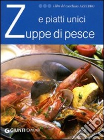 Zuppe di pesce e piatti unici libro