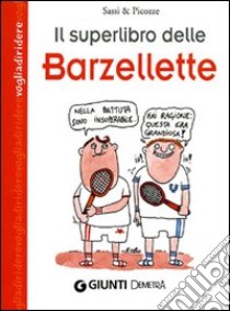 Il superlibro delle barzellette libro di Sassi & Picozze