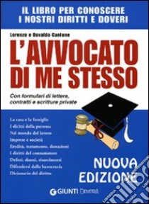 L'avvocato di me stesso. Il libro per conoscere i nostri diritti e doveri libro di Cantone Lorenzo - Cantone Osvaldo