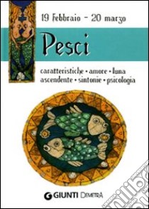 Pesci. Caratteristiche, amore, luna, ascendente, sintonie, psicologia libro