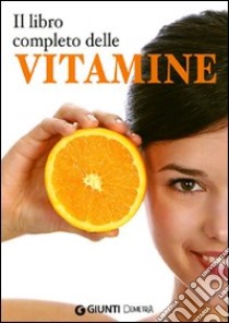 Il Libro completo delle vitamine libro