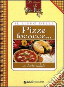 Il libro delle pizze, focacce e torte salate libro