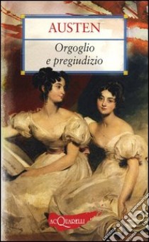 Orgoglio e pregiudizio libro di Austen Jane