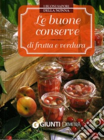 Le buone conserve di frutta e verdura libro