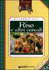 Il libro del riso e altri cereali libro