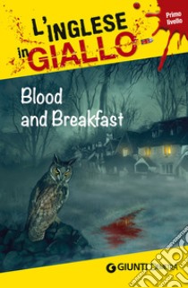 Blood and breakfast. I racconti che migliorano il tuo inglese! Livello 1 libro di Ridley Andrew; Romer Alison