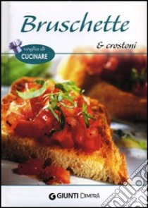 Bruschette e crostoni libro