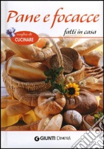 Pane e focacce fatti in casa libro