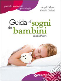 Guida ai sogni dei bambini da 3 a 9 anni libro di Musso Angelo; Gadoni Ornella