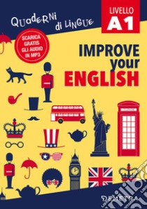 Improve your English. Livello A1. Con Contenuto digitale per download libro di Griffiths Clive Malcolm