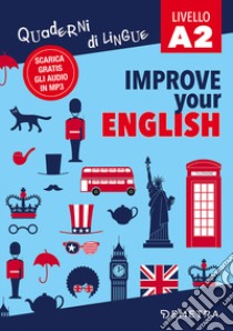 Improve your English. Livello A2. Con Contenuto digitale per download libro di Griffiths Clive Malcolm